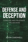 Defense and Deception : Confuse and Frustrate the Hackers - eBook