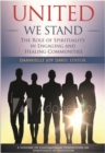 United We Stand : The Role of Spirituality in Engaging and Healing Communities - Book