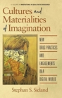 Cultures and Materialities of Imagination : New Drug Practices and Engagements in a Digital World - Book