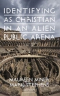 Identifying as Christian in an Alien Public Arena - Book