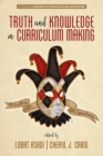 Truth and Knowledge in Curriculum Making - eBook