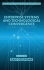 Enterprise Systems and Technological Convergence : Research and Practice - Book