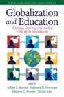 Globalization and Education : Teaching, Learning and Leading in the World Schoolhouse - Book
