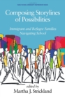 Composing Storylines of Possibilities : Immigrant and Refugee Families Navigating School - Book