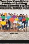 Teacher Candidate Problem-Solving Engagement Styles : LIBRE Model Self-Management Analysis - Book
