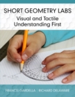 Short Geometry Labs : Visual and Tactile Understanding First - Book