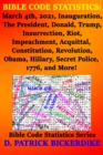 Bible Code Statistics: March 4th, 2021, Inauguration, The President, Donald, Trump, Insurrection, Riot, Impeachment, Acquittal, Constitution, Revolution, Obama, Hillary, Secret Police, 1776, and More! - eBook