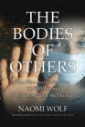 Bodies of Others : The New Authoritarians, COVID-19 and the War Against the Human - eBook