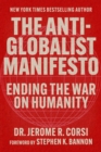 The Anti-Globalist Manifesto : Ending the War on Humanity - eBook