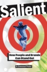 Salient : How People and Brands Can Stand Out - Book