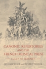 Canonic Repertories and the French Musical Press : Lully to Wagner - Book