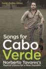 Songs for Cabo Verde : Norberto Tavares's Musical Visions for a New Republic - Book