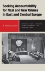 Seeking Accountability for Nazi and War Crimes in East and Central Europe : A People’s Justice? - Book