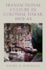 Transactional Culture in Colonial Dakar, 1902-44 - Book