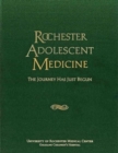Rochester Adolescent Medicine : The Journey Has Just Begun - Book