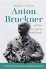 Anton Bruckner and the Reception of His Music : A History of Dichotomies and Controversies - Book