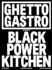 Ghetto Gastro Presents Black Power Kitchen - Book
