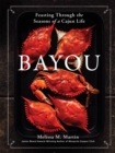 Bayou : Feasting Through the Seasons of a Cajun Life - Book