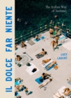 Il Dolce Far Niente : The Italian Way of Summer - Book