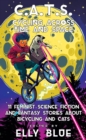 C.A.T.S. : Cycling Across Time And Space: 11 Feminist Science Fiction and Fantasy Stories about Bicycling and Cats - eBook