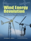 Wind Energy Revolution Volume 30 : How the 1970s Energy Crisis Fostered Renewed Interest in Electric-Generating Technology - Book