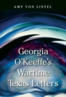 Georgia O'Keeffe's Wartime Texas Letters - Book