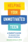 Helping Your Unmotivated Teen : A Parent’s Guide to Unlock Your Child’s Potential - Book