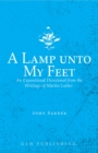 A Lamp unto My Feet : An Expositional Devotional from the Writings of Martin Luther - eBook
