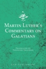 Martin Luther's Commentary on Galatians - eBook