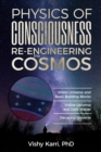 Physics of Consciousness Re-Engineering the Cosmos : Infant Universe and Basic  Building Blocks Visible Universe and Dark Matter Decaying Universe - eBook