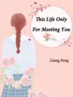 This Life Only For Meeting You - eBook