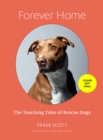 Forever Home : The Inspiring Tales of Rescue Dogs - Book