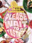 Please Wait to Be Tasted : The Lil' Deb's Oasis Cookbook - eBook