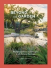 Beyond the Garden : Designing Home Landscapes with Natural Systems - eBook