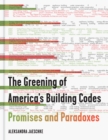The Greening of America's Building Codes : Promises and Paradoxes - eBook