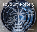 Fayoum Pottery : Ceramic Arts and Crafts in an Egyptian Oasis - Book