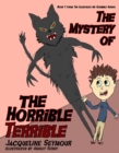 The Mystery Of The Horrible Terrible - Book