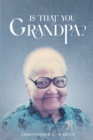 Is That You, Grandpa? - eBook