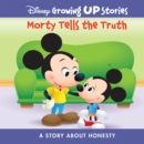 Disney Growing Up Stories Morty Tells The Truth : A Story About Honesty - eBook