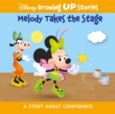 Disney Growing Up Stories Melody Takes the Stage : A Story About Confidence - eBook