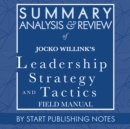 Summary, Analysis, and Review of Jocko Willink's Leadership Strategy and Tactics - eAudiobook