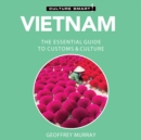 Vietnam - Culture Smart! : The Essential Guide to Customs & Culture - eAudiobook