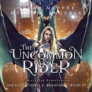 The Uncommon Rider - eAudiobook