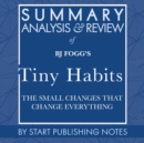 Summary, Analysis, and Review of BJ Fogg's Tiny Habits - eAudiobook