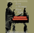 Even the Women Must Fight - eAudiobook