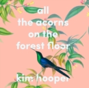 All the Acorns On the Forest Floor - eAudiobook