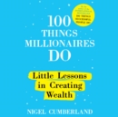 100 Things Millionaires Do - eAudiobook