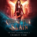 Choose the Slain - eAudiobook