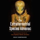 The Extraterrestrial Species Almanac - eAudiobook