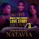 Who Wants that Perfect Love Story Anyway 3 - eAudiobook